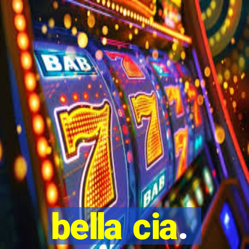 bella cia.